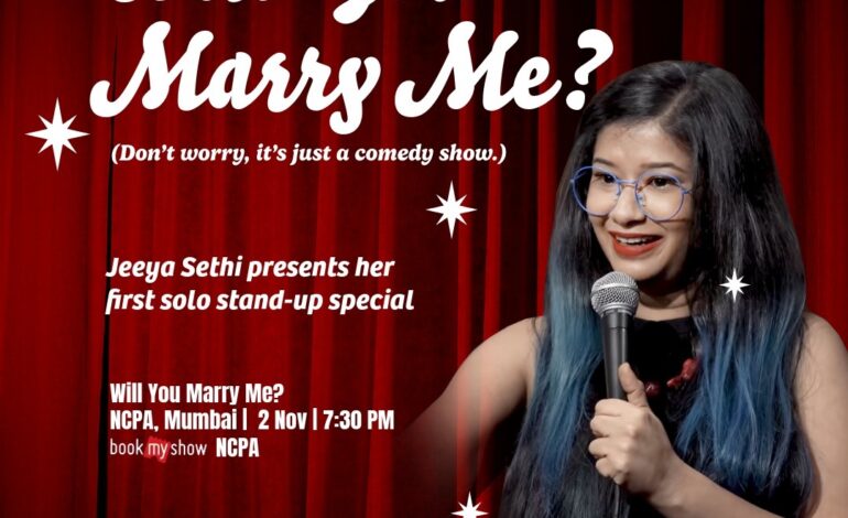 Jeeya Sethi’s First Solo Stand-up “Will You Marry Me” Explores the Funny Side of Romance